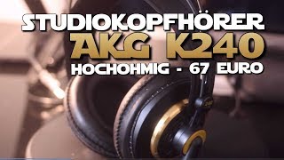 AKG K240 KOPFHÖRER TEST  REVIEW ► KLASSISCH STUDIOSOUND [upl. by Semajwerdna]