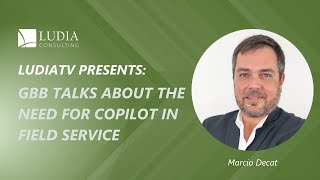 LudiaTV Presents Global Black Belt Marcio Decat Discusses the Need for Copilot in FIeld Service [upl. by Sarnoff]