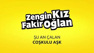 Zengin Kız Fakir Oğlan  Coşkulu Aşk 2 [upl. by Liddy]