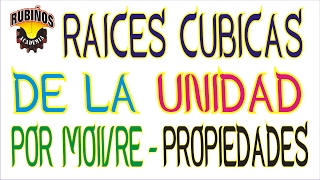 raíces cúbicas de la unidad por moivre  propiedades  números complejos [upl. by Schouten595]