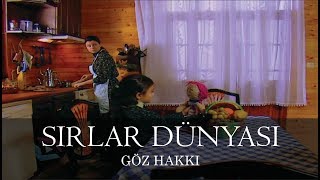 Sırlar Dünyası  GÖZ HAKKI [upl. by Ahsiram884]