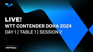 LIVE  T1  Day 1  WTT Contender Doha 2024  Session 2 [upl. by Neeluj]