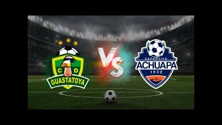 Guastatoya vs Achuapa Jornada 9 Liga Nacional EN VIVO [upl. by Anin]