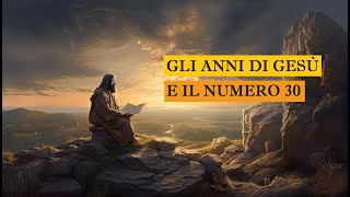 quotGli anni di Gesù e il numero 30quot [upl. by Llewxam143]