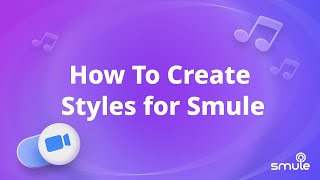 How To Create Styles for Smule With Style Studio [upl. by Oikim]