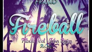 Fireball  Pitbull feat John Ryan Tony Franco Remix [upl. by Noyahs]