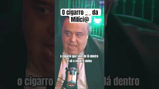 O cigarro da Milíci4 podcast cortespodcast gift noticias cigarro shorts fyp trending [upl. by Dagmar780]