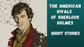 Audiobook  The American Rivals of Sherlock Holmes 📚 short stories 🎧 part 2 from 2 🌟 [upl. by Wally]