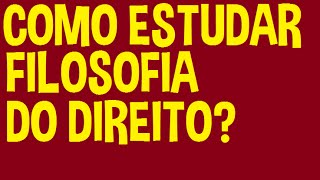 Como estudar Filosofia do Direito  Blog Ronaldo Bastos 24 [upl. by Essy]