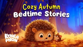 Prickles amp Friends 🍂🌙 Cozy Kids Bedtime Stories This Fall  Soothing Stories To Help Kids Sleep [upl. by Nuawed683]