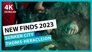 4K New Finds 2023 Sunken City of ThonisHeracleion [upl. by Lyssa]