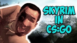 SKYRIM IN CSGO [upl. by Otokam]