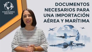 DOCUMENTOS NECESARIOS PARA UNA IMPORTACIÓN AÉREA Y MARÍTIMA 🛩️🚢 [upl. by Annorah80]