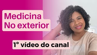 Vou estudar medicina no exterior  1º vídeo do canal [upl. by Cob]