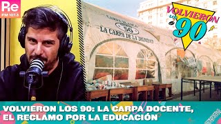 Volvieron los 90 La carpa docente el reclamo por la educación  Gera Delelisi en Maldita Suerte [upl. by Radek]