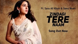 Zindagi Tere Naam Acoustic Ft Sara Ali KhanOfficial Music Video Sonu Bhatt [upl. by Temhem]