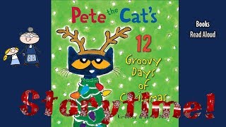 PETE THE CATS 12 GROOVY DAYS OF CHRISTMAS Read Aloud  Christmas Stories  Christmas Books for Kids [upl. by Faxan]