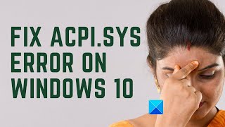 Fix ACPIsys Blue Screen on Windows 11 [upl. by Ahsanat]