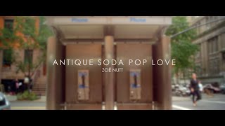 Zoë Nutt  Antique Soda Pop Love Official Music Video [upl. by Tsnre534]