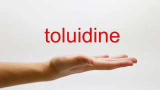 How to Pronounce toluidine  American English [upl. by Adnowal]