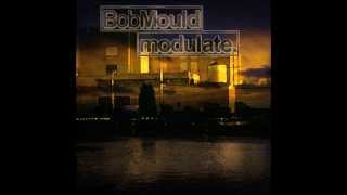 Bob Mould  Modulate Full Album [upl. by Horlacher]