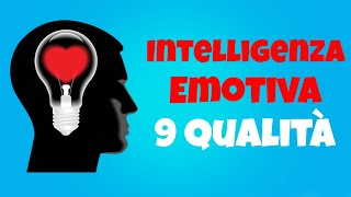 9 Qualità Delle Persone Con Alta Intelligenza Emotiva [upl. by Kalin875]