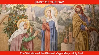 The Visitation of the Blessed Virgin Mary  July 2nd [upl. by Aidua409]