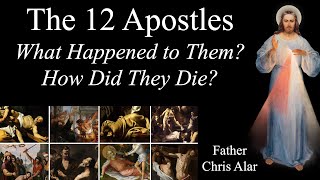 The 12 Apostles What Happened to Them amp How Each Died  Explaining the Faith [upl. by Steep512]