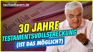 Testamentsvollstreckung über 30 Jahre  ist das sinnvoll [upl. by Eatnhoj]