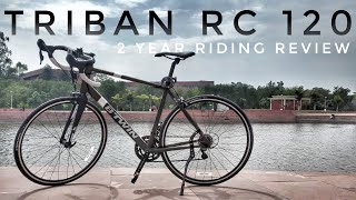 Triban RC 120 Road Bike Review Ride 🔍  Two Year Riding Experience [upl. by Eceinal]