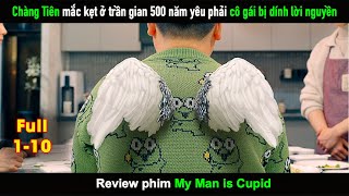 Review Phim Chàng Tiên mắc kẹt ở trần gian 500 năm yêu phải cô gái bị dính lời nguyền [upl. by Renato]