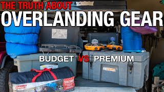 The Truth About Overlanding Gear  Budget vs Premium [upl. by Alliehs]