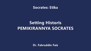 Etika Setting Historis Pemikirannya Socrates [upl. by Loeb]