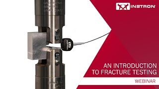 Instron®  An Introduction to Fracture Testing  Webinar [upl. by Jeniffer]