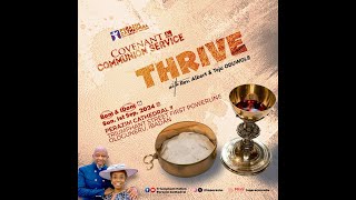 THRIVE  COVENANT amp COMMUNION SERVICE  2ND SERVICE  1ST SEPTEMBER 2024 [upl. by Rabma]