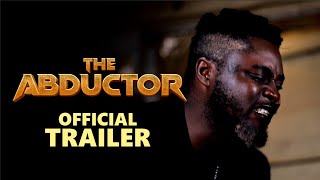 THE ABDUCTOR Trailer  Directed by Shola Mike Agboola  Watch Full Movie via link in description [upl. by Crowell]