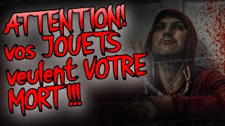 CREEPYPASTA VOS JOUETS VOUS VEULENT DU MAL [upl. by Aeriell]