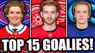 TOP 15 BEST NHL GOALIE PROSPECTS… 2024 Edition [upl. by Yhprum]