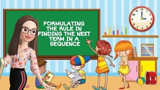 MATH 5 Q3 WEEK 6 LEAPBASED FORMULATING THE RULE IN FINDING THE NEXT TERM IN A SEQUENCE [upl. by Enitsugua]