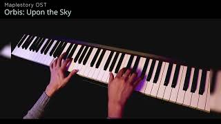 Maplestory OST  Orbis Upon the Sky 【Piano Cover】 [upl. by Rexfourd]