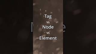 الفرق بين Tag و Element و Node فى Html Tag Element Node [upl. by Friederike]