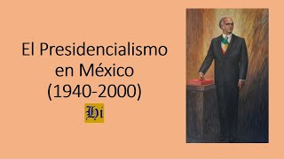 El Presidencialismo en México 19402000 [upl. by Trefler]