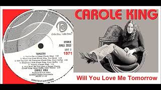 Carole King  Will You Love Me Tomorrow [upl. by Nolram]