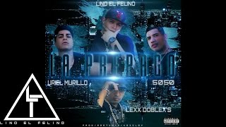 Lino el Felino  La Prepago ft 5050 Lexx Doblexs amp Uriel Murillo Audio Oficial [upl. by Nohsar]