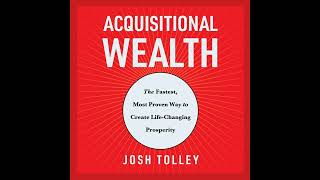 Acquisitional Wealth The Fastest Most Proven Way to Create LifeChanging Prosperity [upl. by Ziana]