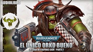 El Único Orko Bueno  La Saga de Ciaphas Cain Parte 7 Lore Warhammer 40000 [upl. by Anibor]