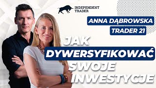 W jaki sposób dywersyfikować swoje inwestycje  Trader21 Anna Dąbrowska DIF [upl. by Bambi]