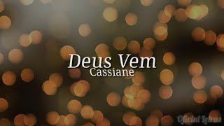 Cassiane Deus Vem Com Letra [upl. by Juliano]