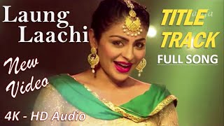 Laung Laachi  Sundali Sundali Title Song  4K Video  Neeru Bajwa  Amberdeep S  🎧 HD Audio [upl. by Rafat529]