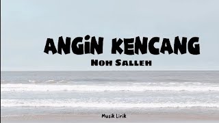 Noh Salleh Angin Kencang Lirik Lagu [upl. by Cassady403]